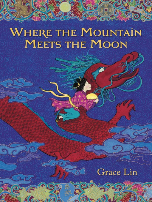 Title details for Where the Mountain Meets the Moon by Grace Lin - Wait list